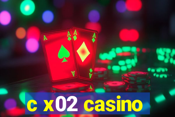 c x02 casino